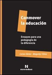 Papel CONMOVER LA EDUCACION ENSAYOS PARA UNA PEDAGOGIA DE LA DIFERENCIA