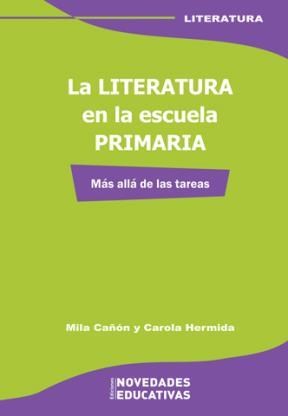 Papel LITERATURA EN LA ESCUELA PRIMARIA MAS ALLA DE LAS TAREAS (COLECCION LITERATURA)