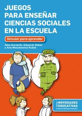 Papel JUEGOS PARA ENSEÑAR CIENCIAS SOCIALES EN LA ESCUELA SIMULAR PARA APRENDER (BIBLIOTECA DIDACTICA)