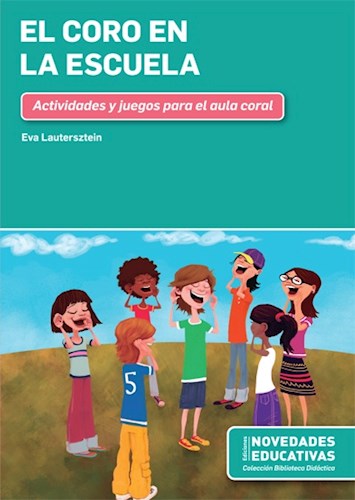 Papel CORO EN LA ESCUELA ACTIVIDADES Y JUEGOS PARA EL AULA CORAL (RUSTICA)