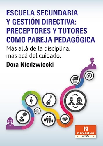 Papel Escuela Secundaria Y Gestion Directiva: Preceptores Y Tutores Como Pareja Pedagogica
