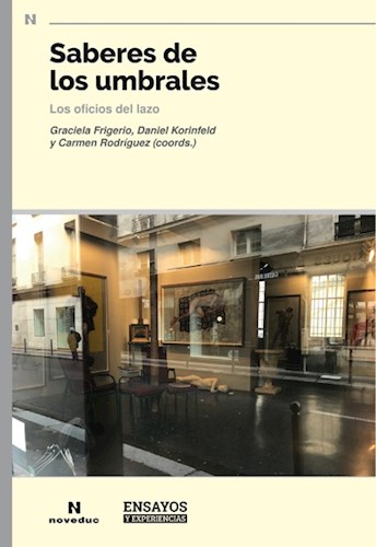 Papel SABERES DE LOS UMBRALES LOS OFICIOS DEL LAZO (COLECCION ENSAYOS Y EXPERIENCIAS 111)
