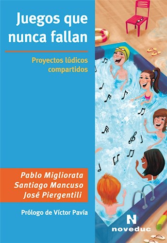 Papel JUEGOS QUE NUNCA FALLAN PROYECTOS LUDICOS COMPARTIDOS (PROLOGO DE VICTOR PAVIA)