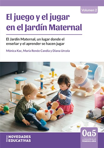 Papel JUEGO Y EL JUGAR EN EL JARDIN MATERNAL (VOLUMEN 2) (COL. 0 A 5 LA EDUCACION EN LOS PRIMEROS AÑOS)