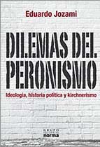 Papel DILEMAS DEL PERONISMO IDEOLOGIA HISTORIA POLITICA Y KIRCHNERISMO