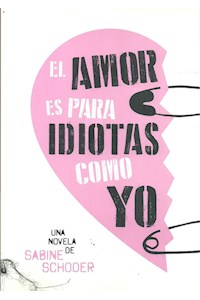 Papel El Amor Es Para Idiotas... Como Yo (14+)