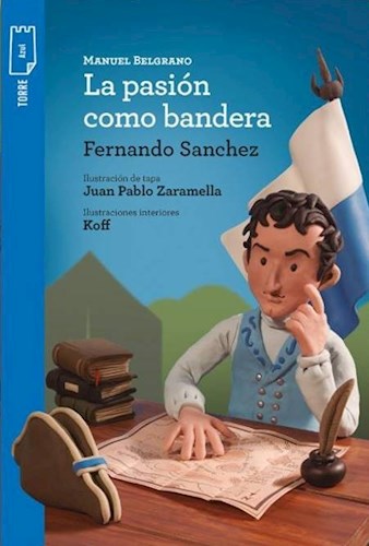 Papel MANUEL BELGRANO LA PASIÓN COMO BANDERA