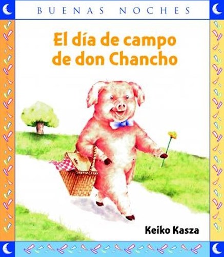 El Dia De Campo De Don Chancho por KASZA KEIKO - 9789875458215 - Cúspide  Libros