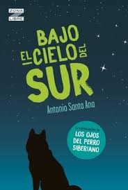 Papel BAJO EL CIELO DEL SUR (LA CONTINUACION DE LOS OJOS DEL PERRO SIBERIANO) (COLECCION ZONA LIBRE)