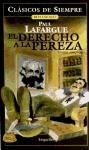 Papel DERECHO A LA PEREZA (COLECCION CLASICOS DE SIEMPRE)
