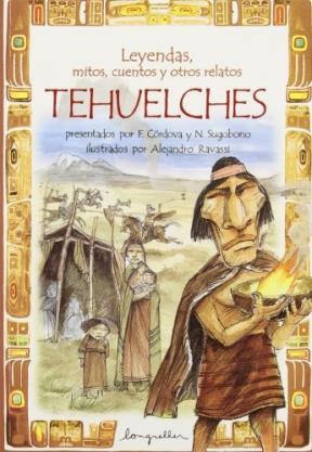 Papel LEYENDAS MITOS CUENTOS Y OTROS RELATOS TEHUELCHES (RUSTICA)