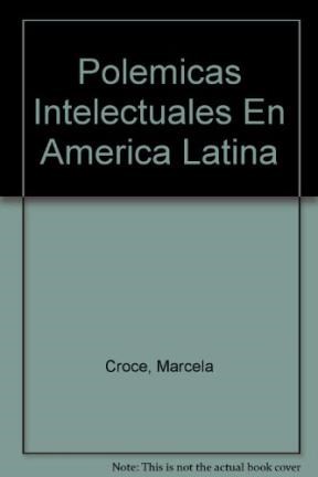 Papel POLEMICAS INTELECTUALES EN AMERICA LATINA DEL MERIDIANO
