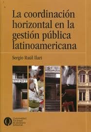 Papel LA COORDINACION HORIZONTAL EN LA GESTION PUBLICA LATINOAMERICANA