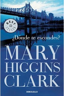 Donde Te Escondes? por Mary Higgins Clark - 9789875666016 - Libros del Arrabal Donde Te Escondes? por Mary Higgins Clark - 9789875666016 - Libros del Arrabal