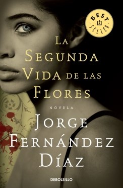 LA SEGUNDA VIDA DE LAS FLORES por JORGE FERNÁNDEZ DÍAZ - 9789875666665 -  Librería Norte