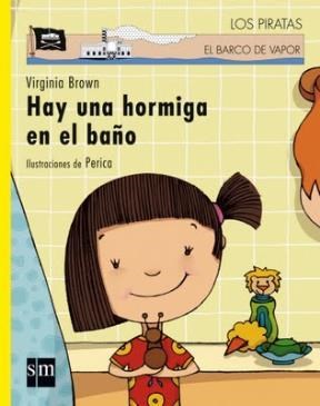 Papel HAY UNA HORMIGA EN EL BAÑO (COLECCION BARCO DE VAPOR AMARILLO 11) (SERIE LOS PIRATAS) (ILUSTRADO)