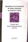 Papel EPISODIOS EN LA FORMACION DE REDES CULTURALES EN AMERICA LATINA (RUSTICA)