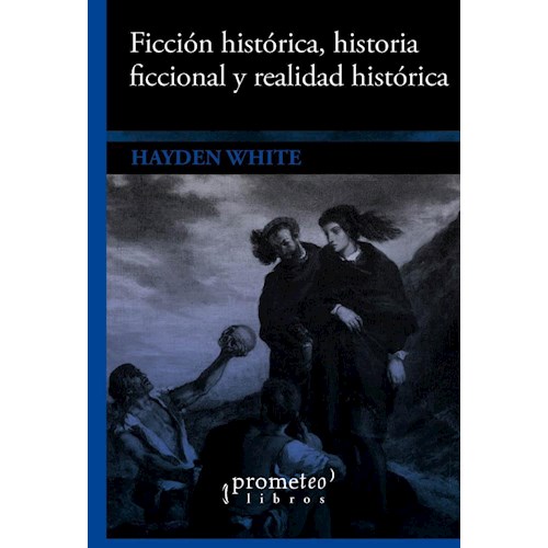 Papel FICCION HISTORICA, HISTORIA FICCIONAL Y REALIDAD HISTORICA