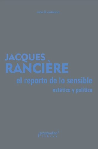 Papel REPARTO DE LO SENSIBLE ESTETICA Y POLITICA (COLECCION ARTE Y ESTETICA)