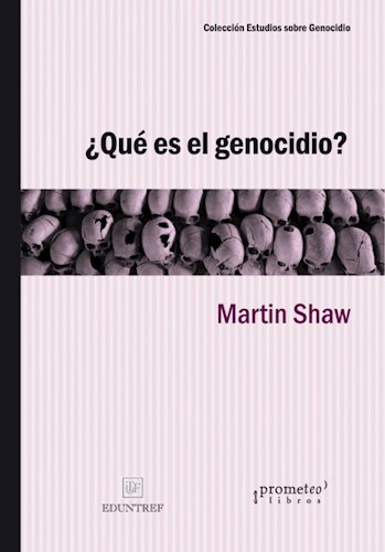 Papel QUE ES EL GENOCIDIO (COLECCION ESTUDIOS SOBRE GENOCIDIO)