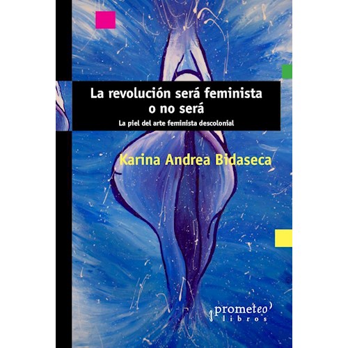 Papel LA REVOLUCIÓN SERÁ FEMINISTA O NO SERÁ