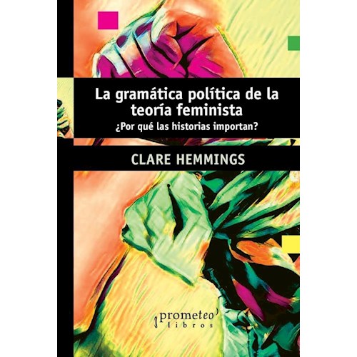 Papel LA GRAMÁTICA POLÍTICA DE LA TEORÍA FEMINISTA