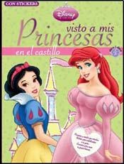 Papel VISTO A MIS PRINCESAS EN EL CASTILLO (CUENTO CON STICKERS) (COLECCION MIS VESTIDOS ENCANTADOS)
