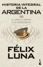 Papel HISTORIA INTEGRAL DE LA ARGENTINA 10 EL LARGO CAMINO A LA DEMOCRACIA (BIBLIOTECA FELIX LUNA)
