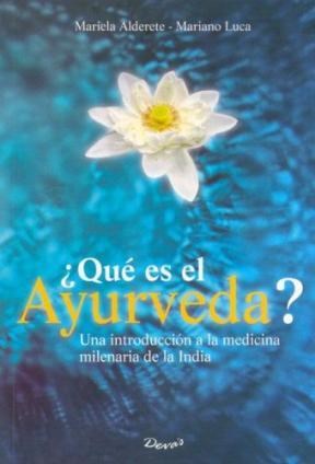 Papel QUE ES EL AYURVEDA UNA INTRODUCCION A LA MEDICINA MILENARIA DE LA INDIA (RUSTICA)