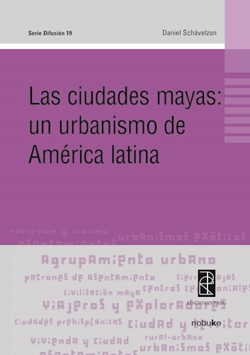 Libro Las Ciudades Mayas:Un Urbanismo De America Latina