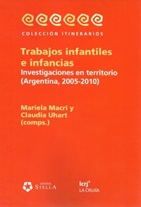 Papel Trabajos Infantiles E Infancias. Investigaciones En Territorio (Argentina, 2005-2010)