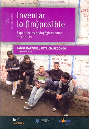 Papel INVENTAR LO IMPOSIBLE EXPERIENCIAS PEDAGOGICAS ENTRE DOS ORILLAS (COLECCION PERIFERIA)