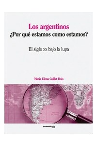 Papel Argentinos ¿Por Que Estamos Como Estamos?