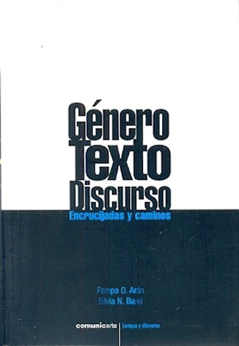 Papel GENERO TEXTO DISCURSO ENCRUCIJADAS Y CAMINOS (COLECCION LENGUA Y DISCURSO)