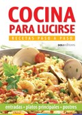 Papel COCINA PARA LUCIRSE RECETAS PASO A PASO ENTRADAS - PLATOS PRINCIPALES - POSTRESS
