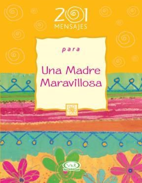Papel 201 MENSAJES PARA UNA MADRE MARAVILLOSA (CARTONE)
