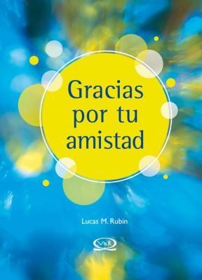 Gracias Por Tu Amistad por Rubin, Lucas - 9789876122405 ¦ Tras Los Pasos