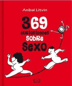  369 Curiosidades Sobre El Sexo