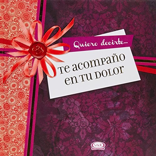 Papel TE ACOMPAÑO EN TU DOLOR (SERIE QUIERO DECIRTE  (CARTONE  )