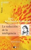 Papel LOU ANDRES SALOME LA SEDUCCION DE LA INTELIGENCIA