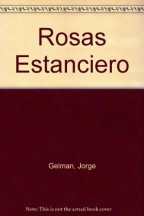 Rosas Estanciero. Gobierno Y Expansion Ganadera por GELMAN, JORGE ...