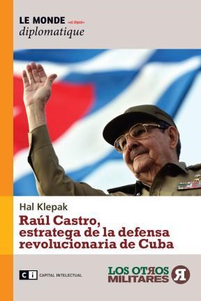 Papel Raul Castro Estratega De La Defensa