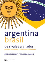 Papel ARGENTINA BRASIL DE RIVALES A ALIADOS POLITICA ECONOMIA  Y RELACIONES BILATERALES
