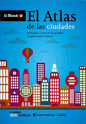 Papel ATLAS DE LAS CIUDADES EL MUNDO A TRAVES DE SUS GRANDES CONGLOMERADOS URBANOS