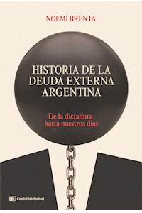 Papel Historia De La Deuda Externa Argentina (Edición 2022)