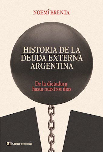 Papel HISTORIA DE LA DEUDA EXTERNA ARGENTINA DE LA DICTADURA HASTA NUESTROS DIAS
