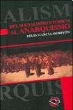 Papel DEL SOCIALISMO UTOPICO AL ANARQUISMO (COLECCION UTOPIA LIBERTARIA)