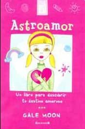 Papel ASTROAMOR UN LIBRO PARA DESCUBRIR TU DESTINO AMOROSO (CLUB TEEN)