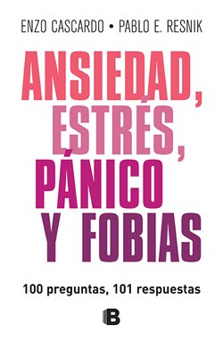 Papel ANSIEDAD ESTRES PANICO Y FOBIAS 100 PREGUNTAS 101 RESPUESTAS (RUSTICA)