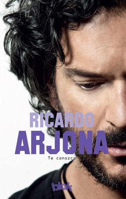 Papel RICARDO ARJONA TE CONOZCO (BIOGRAFIA NO AUTORIZADA)
